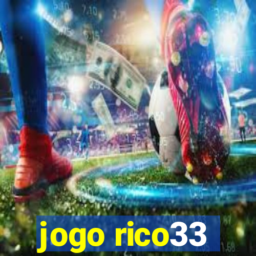 jogo rico33